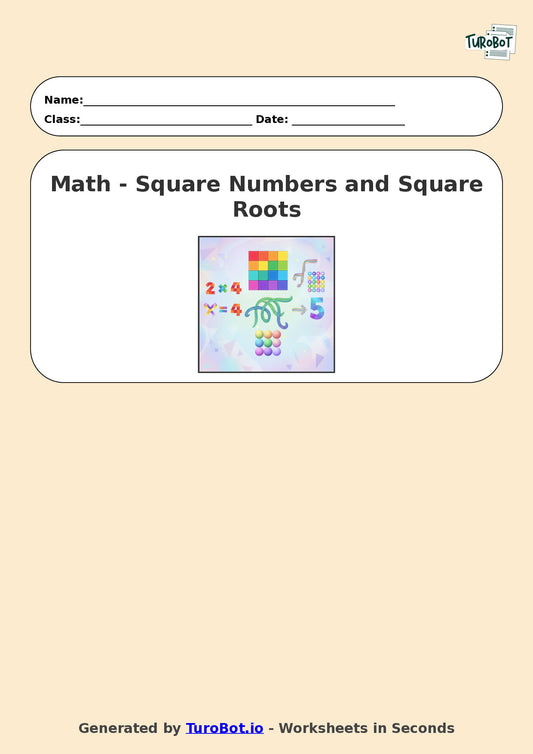 Year 7 Math Worksheet – Square Numbers and Square Roots